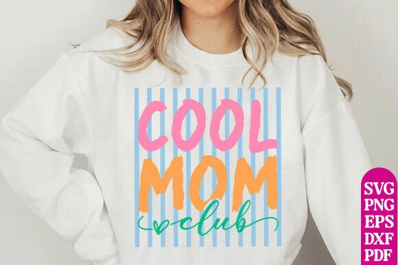 Cool Mom Club SVG: A Fresh Take on Mother's Day