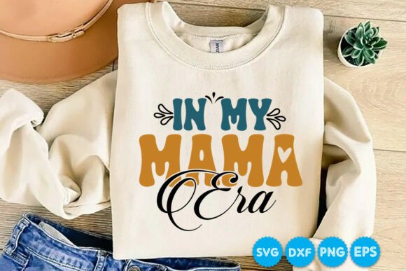 In My Mama Era Quotes Retro Svg Design