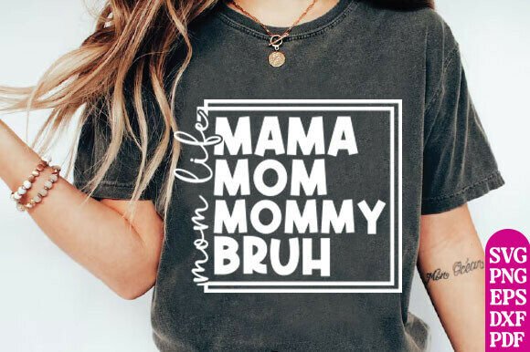 Mama Mommy Mom Bruh SVG for Creative Projects