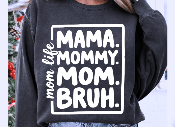 Mama Mommy Mom Bruh SVG for Embroidery