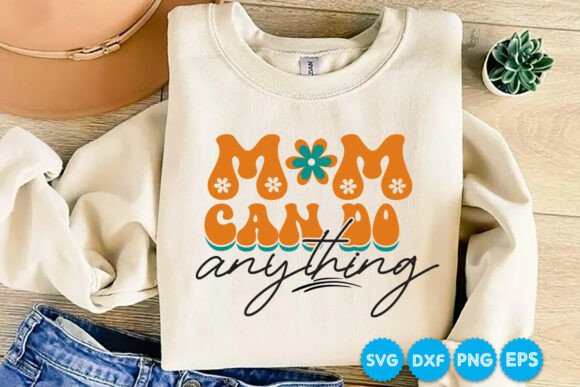 Mom Can Do Anything Retro Svg Design