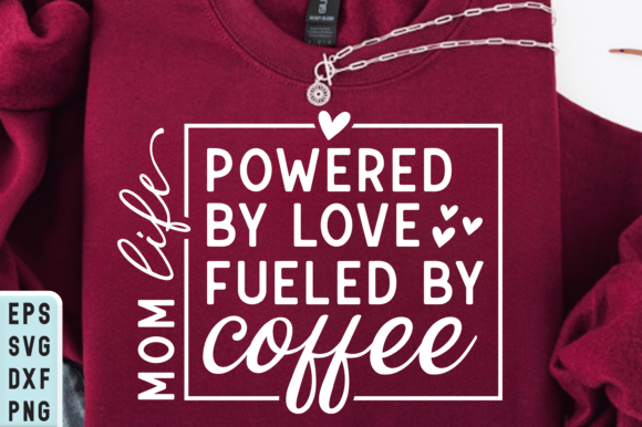 Mom Life Svg, Powered by Love: A Versatile Design