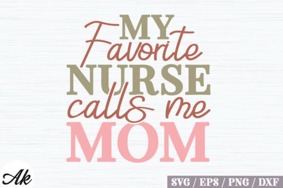 My Favorite Nurse Calls Me Mom Retro SVG