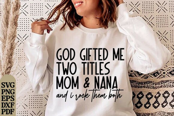 Review: God Gifted Me Two Titles Mom Nana Svg