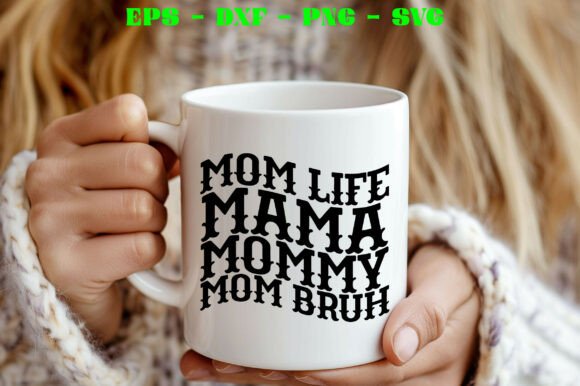 Reviewing the Mom Life Mama Mommy Mom Bruh Svg