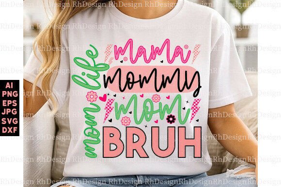 Reviewing the Versatile Mama Mommy Mom Bruh SVG